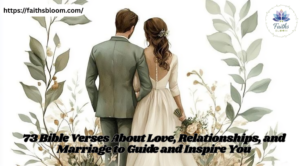 73 Bible Verses About Love, Relationships, and Marriage to Guide and Inspire You