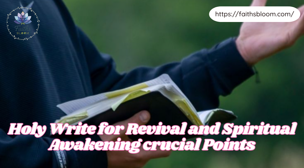 Holy Write for Revival and Spiritual Awakening crucial Points