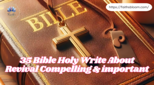 35 Bible Holy Write About Revival Compelling & important
