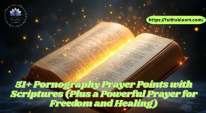 51+ Pornography Prayer Points with Scriptures (Plus a Powerful Prayer for Freedom and Healing)