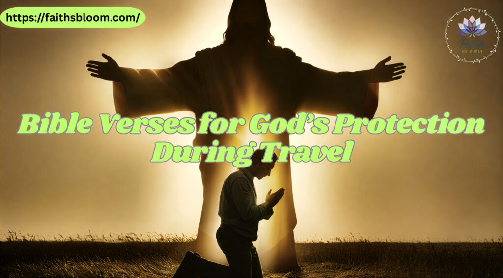 Bible Verses for God’s Protection During Travel