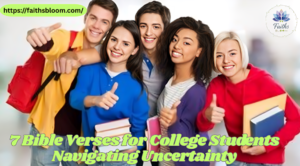 7 Bible Verses for College Students Navigating Uncertainty