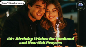 50+ Birthday Wishes for Husband and Heartfelt Prayers