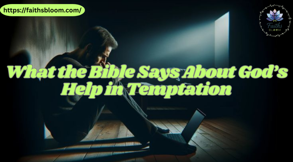 What the Bible Says About God’s Help in Temptation
