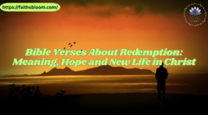 Bible Verses About Redemption: Meaning, Hope and New Life in Christ