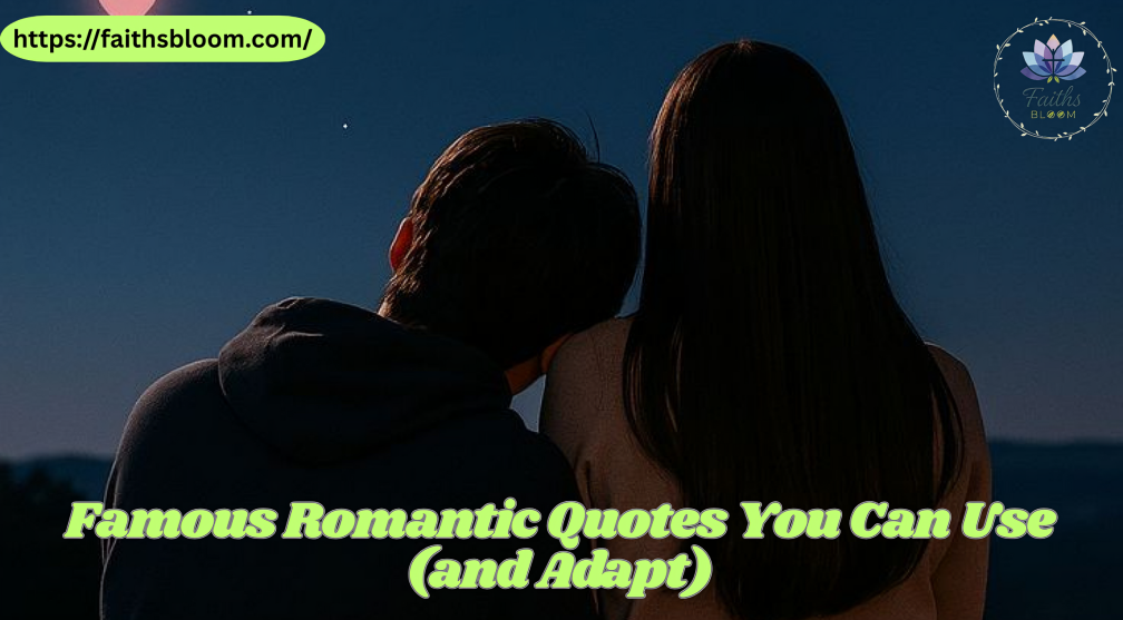 Famous Romantic Quotes You Can Use (and Adapt)