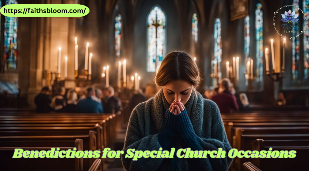 Benedictions for Special Church Occasions