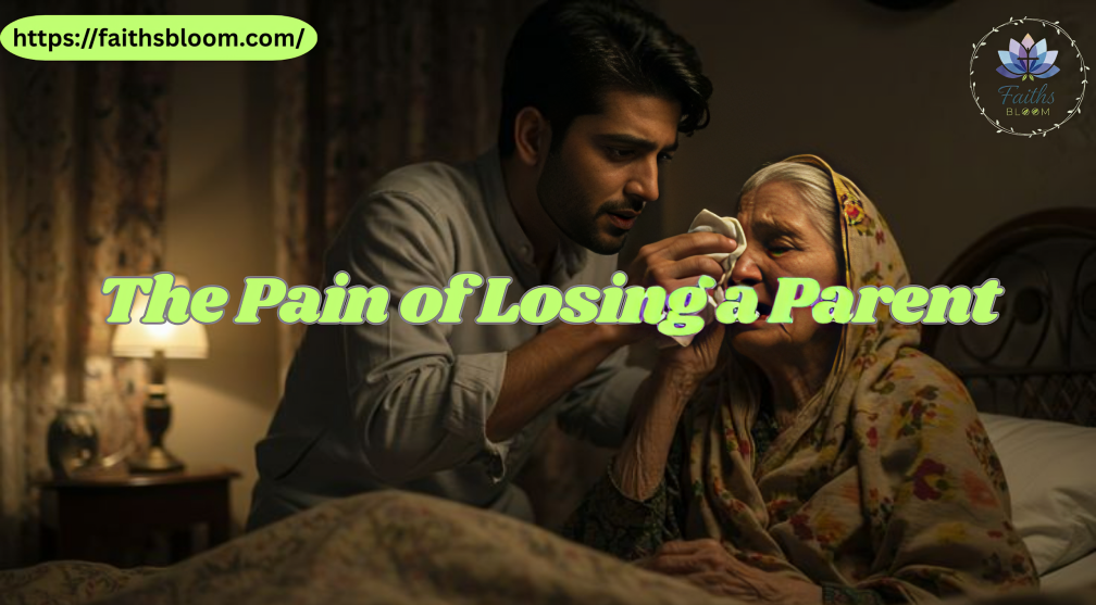 The Pain of Losing a Parent