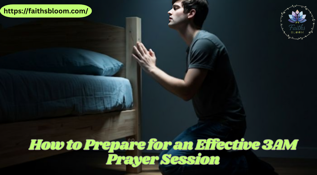 How to Prepare for an Effective 3AM Prayer Session