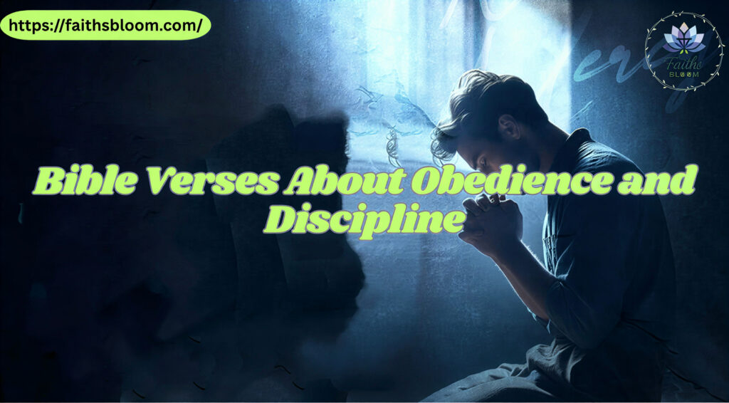 Bible Verses About Obedience and Discipline