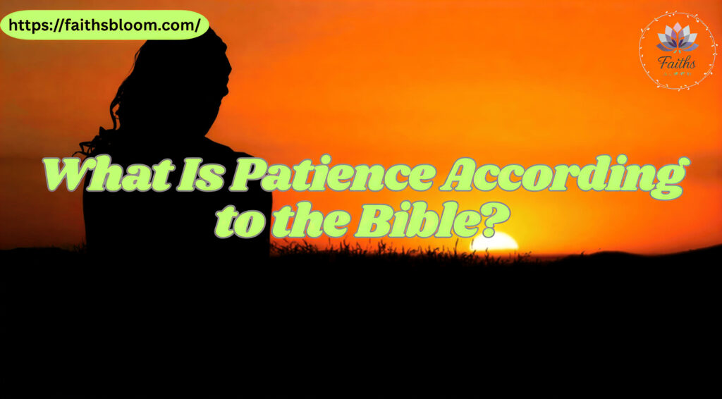 What Is Patience According to the Bible?