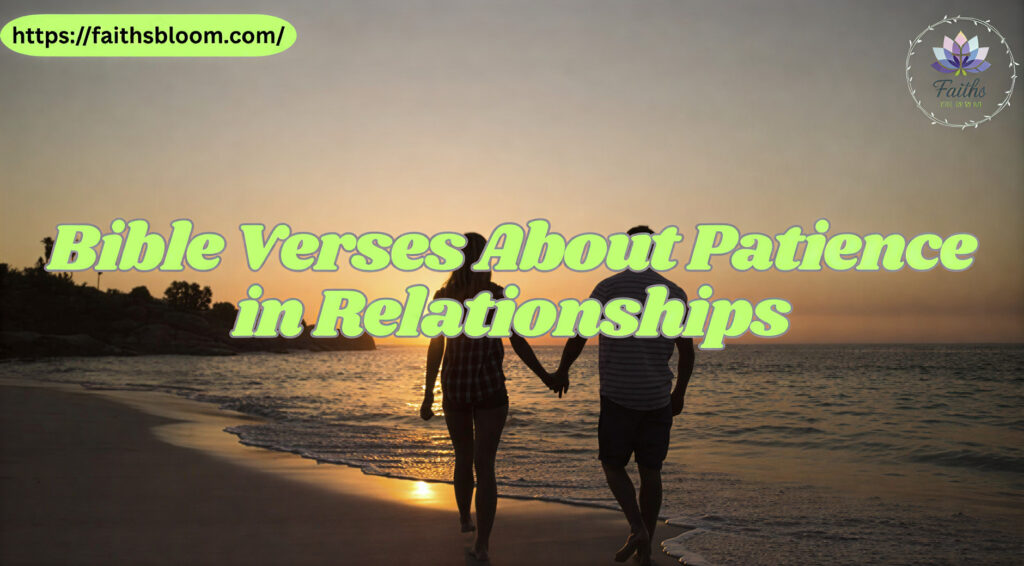 Bible Verses About Patience in Relationships