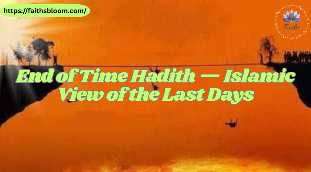 End of Time Hadith — Islamic View of the Last Days