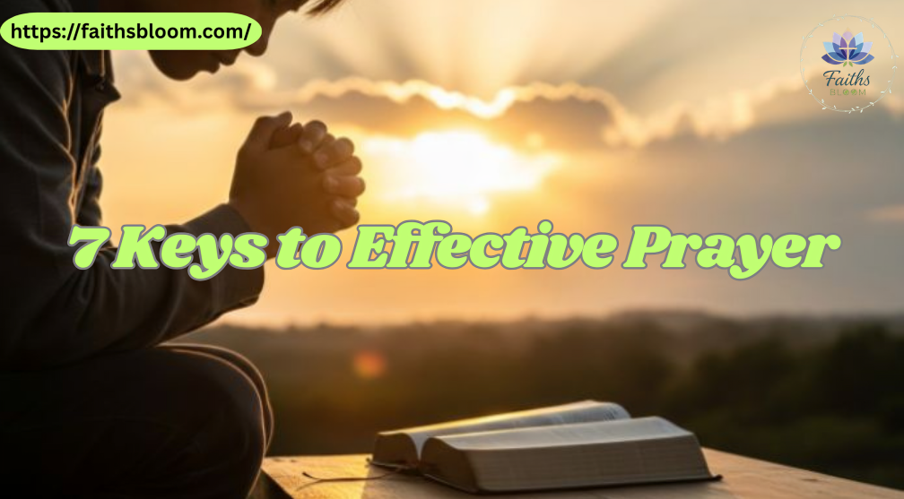 7 Keys to Effective Prayer