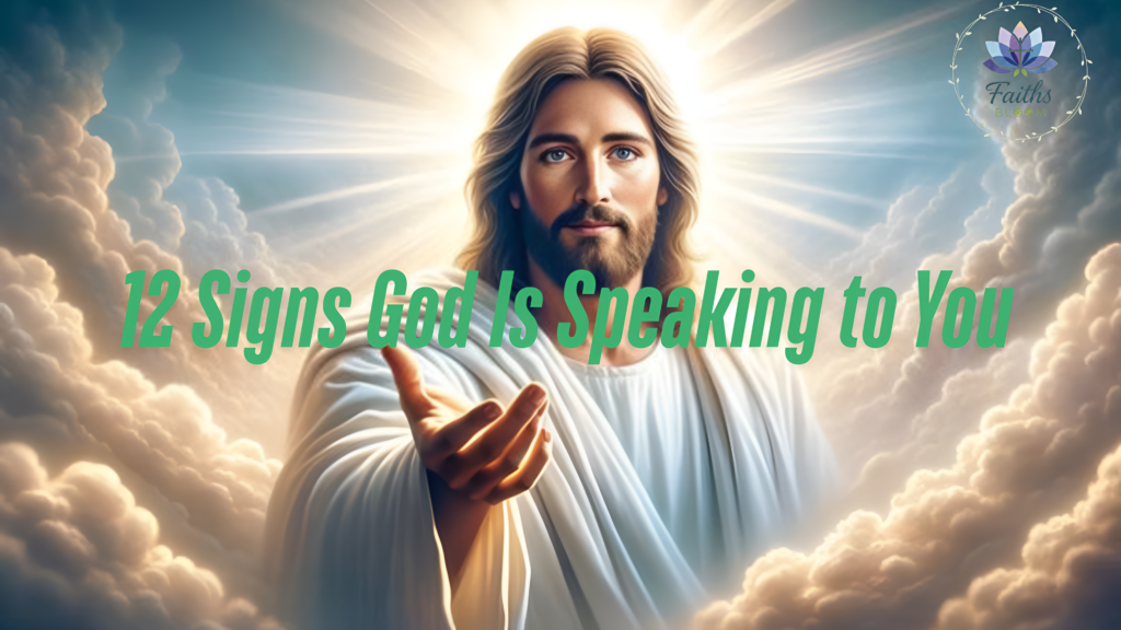 12 Signs God Is Speaking to You
