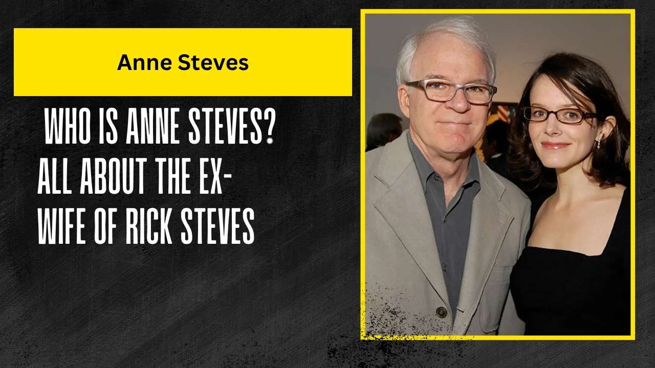 Who Is Anne Steves? All About the Ex-Wife of Rick Steves